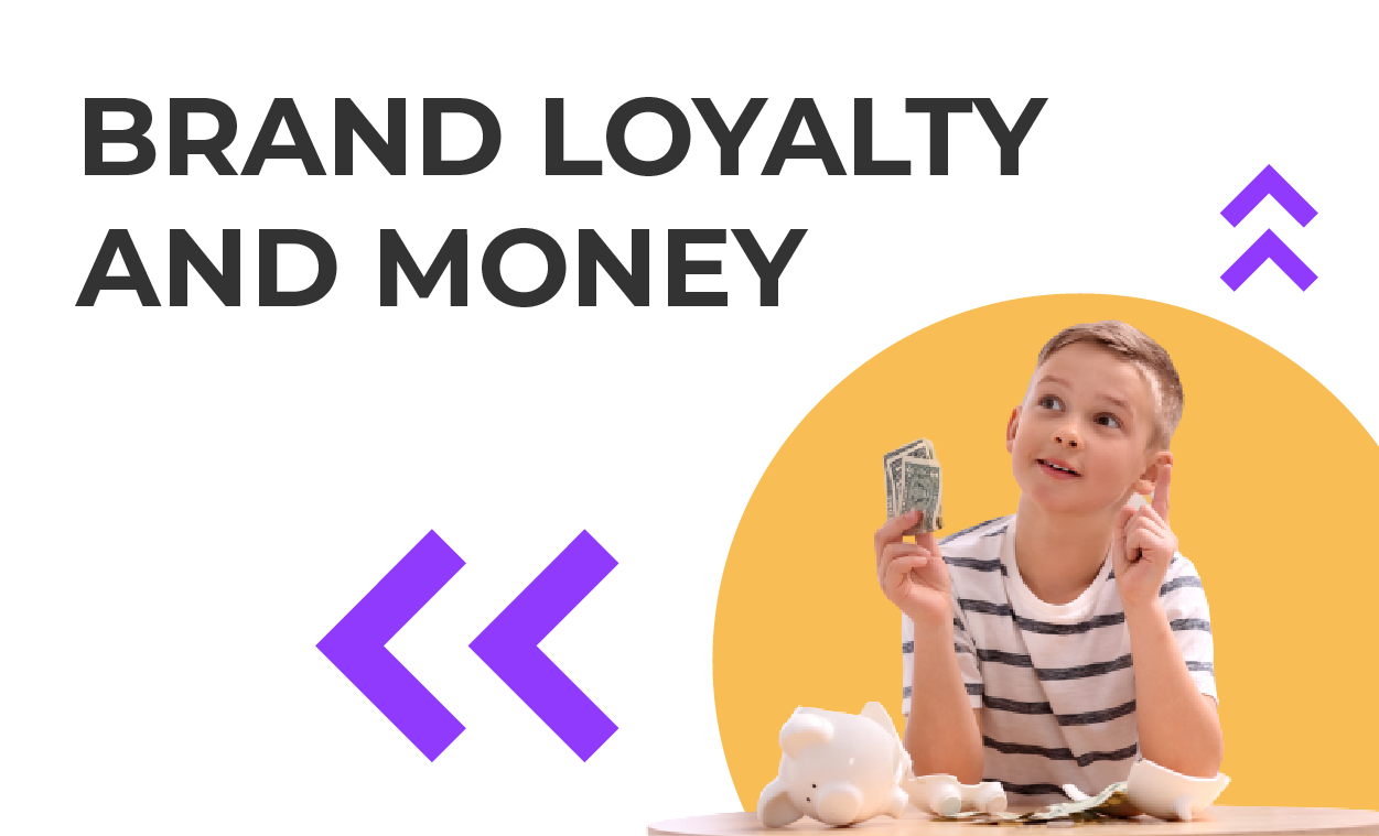 brand loyalty and money-kids financial literacy