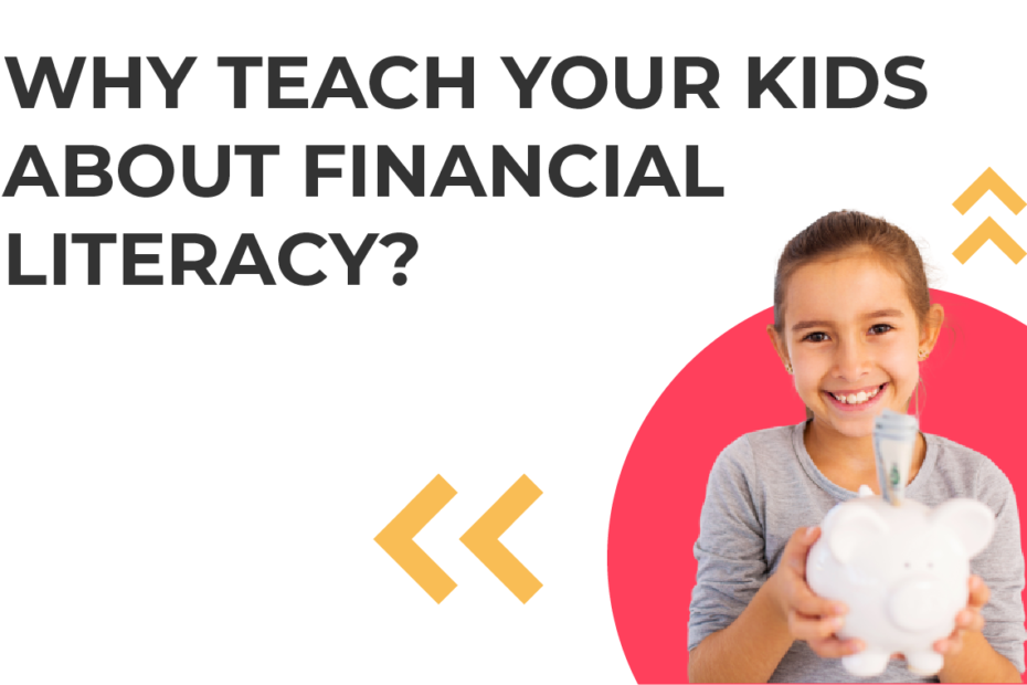 why teach your kids about financial literacy?