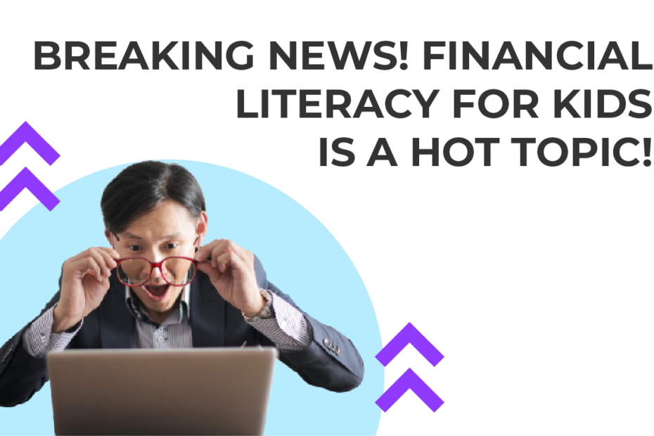 financial literacy for kids is a hot topic