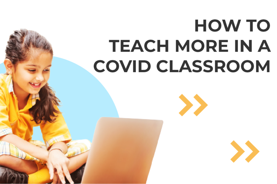 teach more in a covid classroom