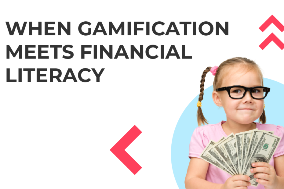 gamification meets financial literacy