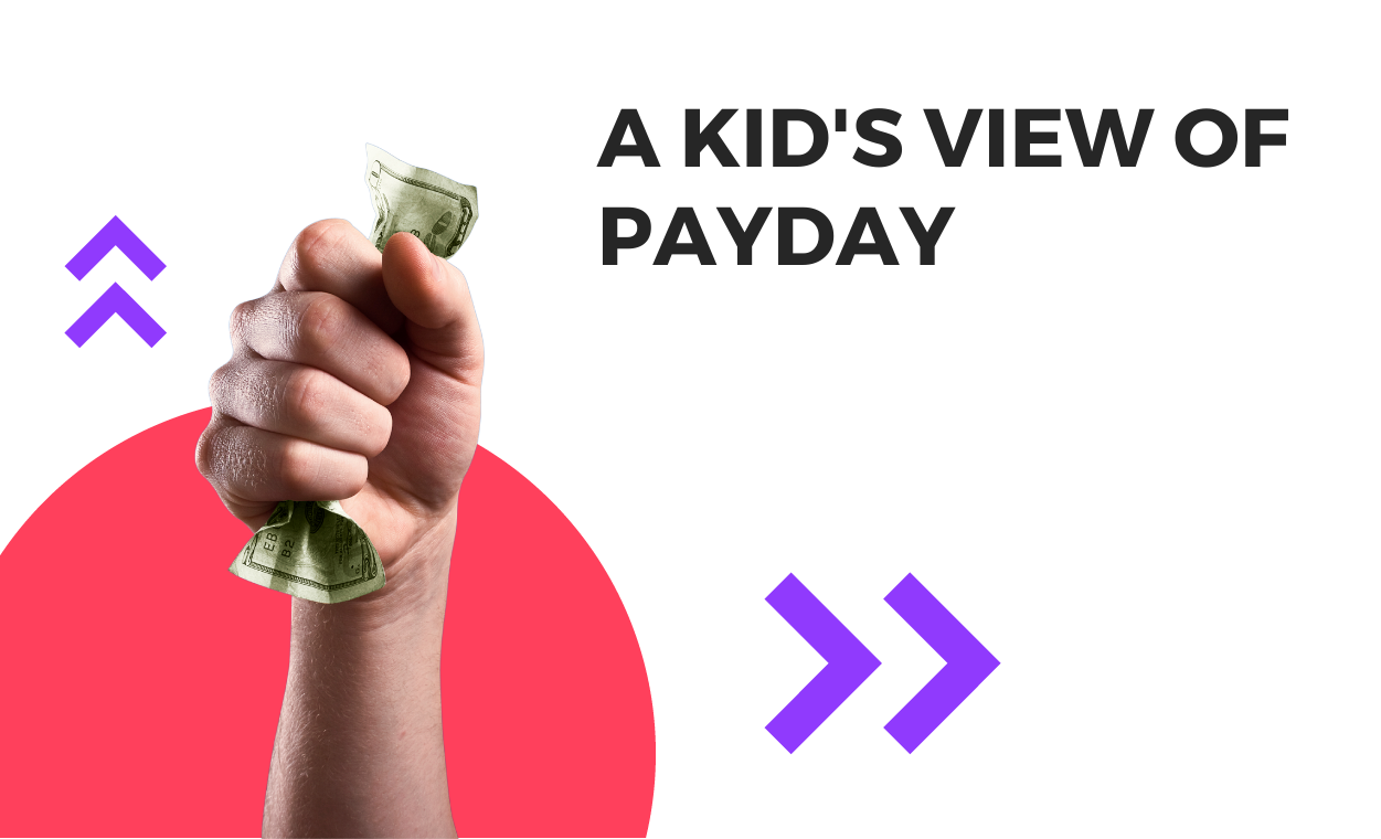 kid's view of payday