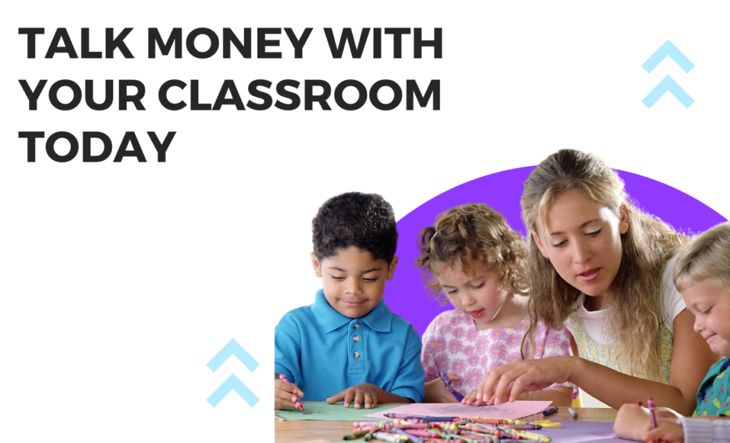 Talk Money With Your Classroom Today