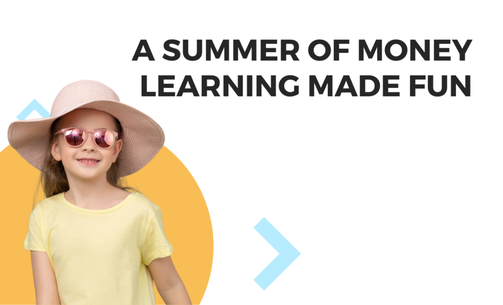 A Summer of Money Learning Made Fun